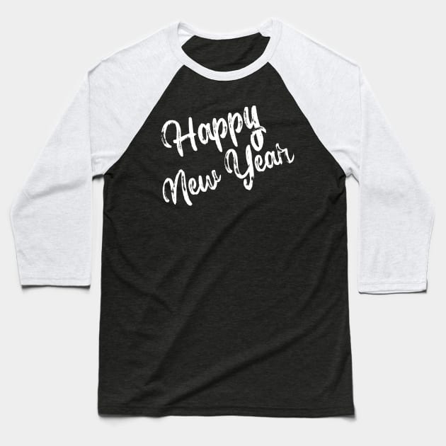 Happy New Year No Date Baseball T-Shirt by letnothingstopyou